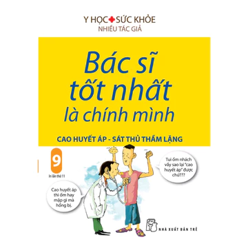 Sách - Bác sĩ tốt nhất là chính mình 09 - Cao huyết áp - sát thủ thầm lặng (NXB Trẻ)