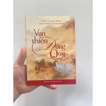 Sách - Vạn Thiện Đồng Quy (Thiền Sư Vĩnh Minh)