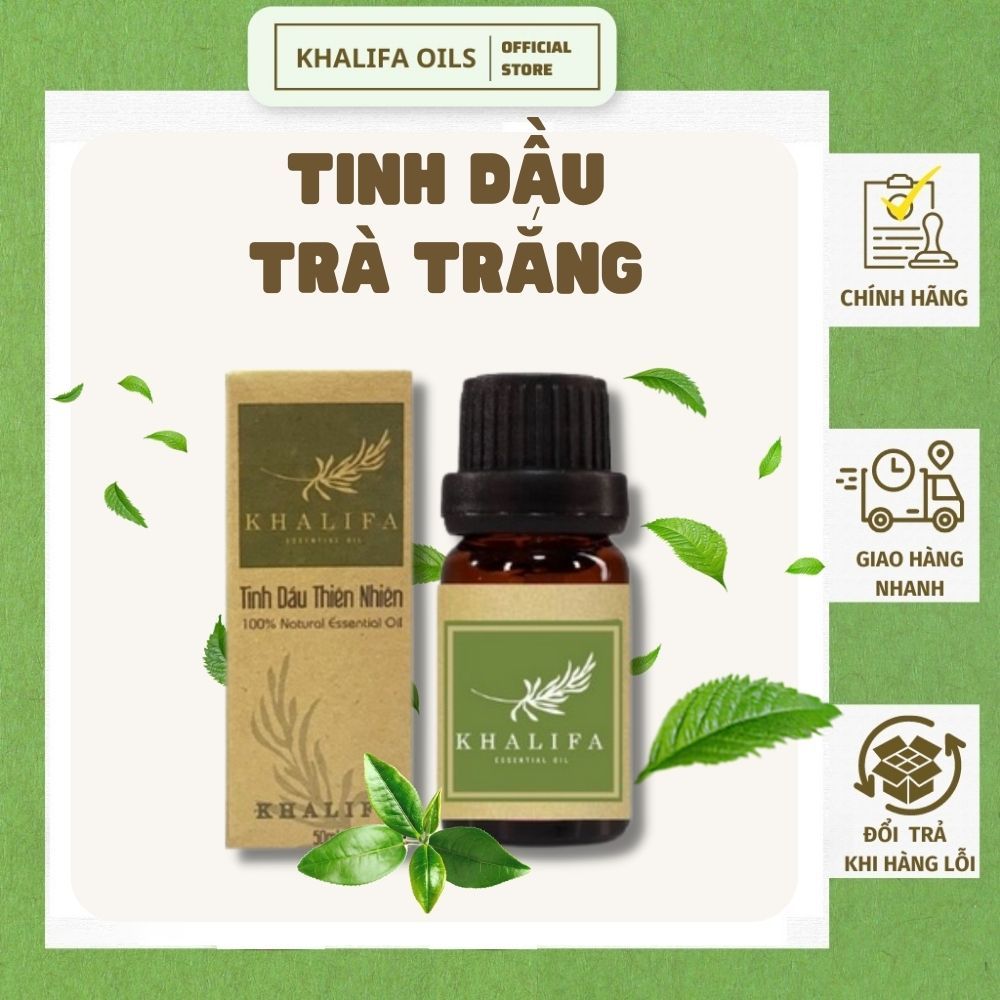 Tinh Dầu Trà Trắng Nguyên Chất Khalifa 50ml Tốt Cho Da Giảm Stress Khử Mùi Chống Say Xe Hàng Chính Hãng