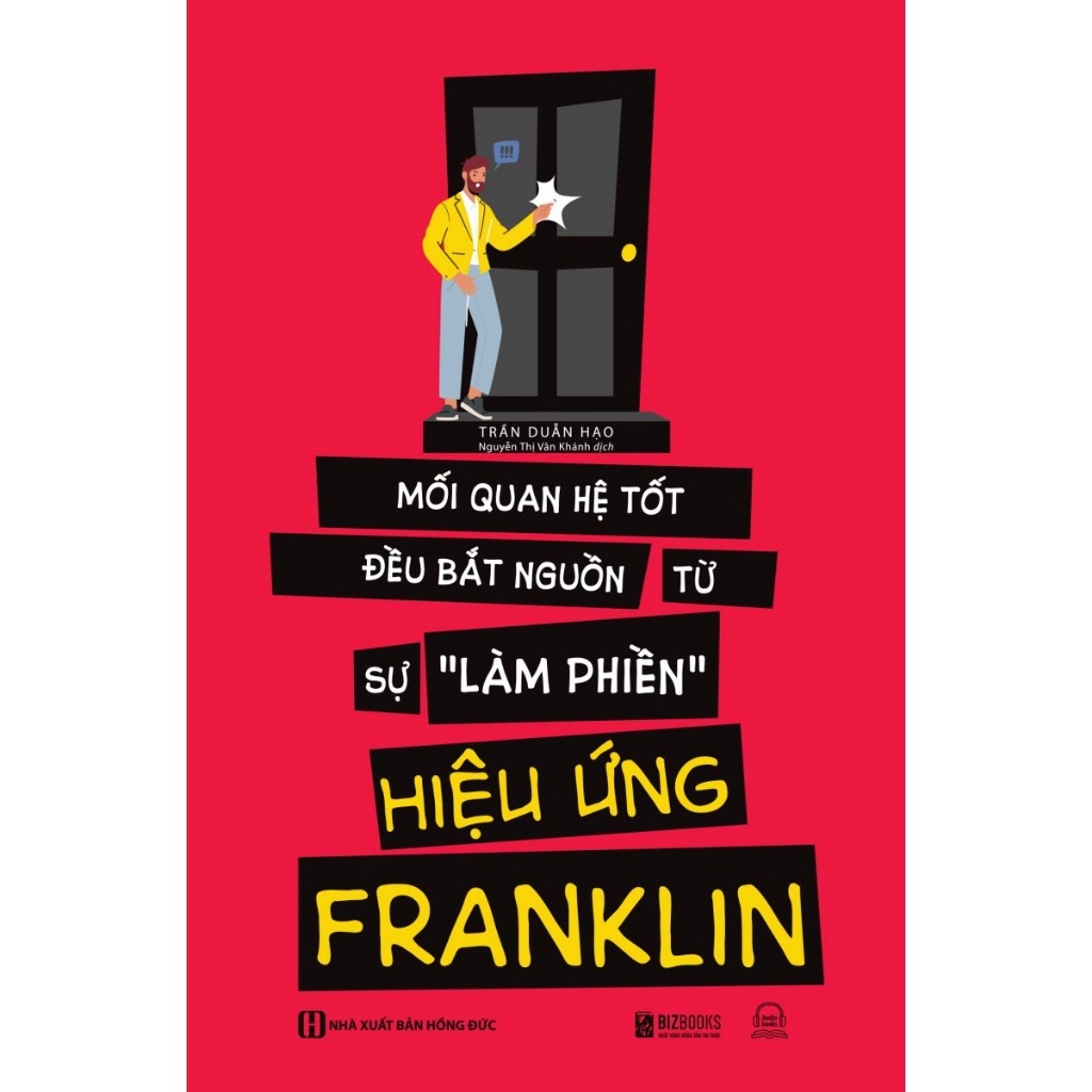 Sách - Hiệu Ứng Franklin - Mối Quan Hệ Tốt Đều Bắt Nguồn Tự Sự "Làm Phiền"