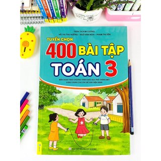 Sách - Tuyển Chọn 400 Bài Tập Toán 3 - Biên soạn theo chương trình GDPT mới - ndbooks