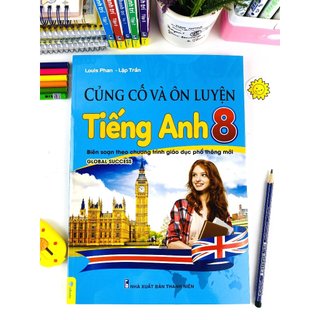 Sách - Củng Cố Và Ôn Luyện Tiếng Anh 8 - Biên soạn theo CT GDPT mới - Global Success - ndbooks