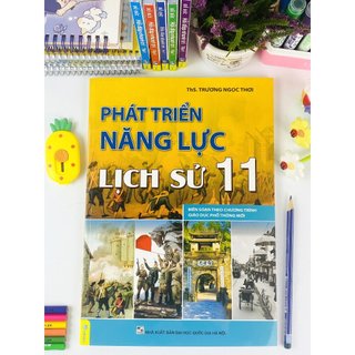 Sách - Các dạng câu hỏi và bài tập Phát Triển Năng Lực Lịch Sử 11 - Chương Trình GDPT Mới - ndbooks