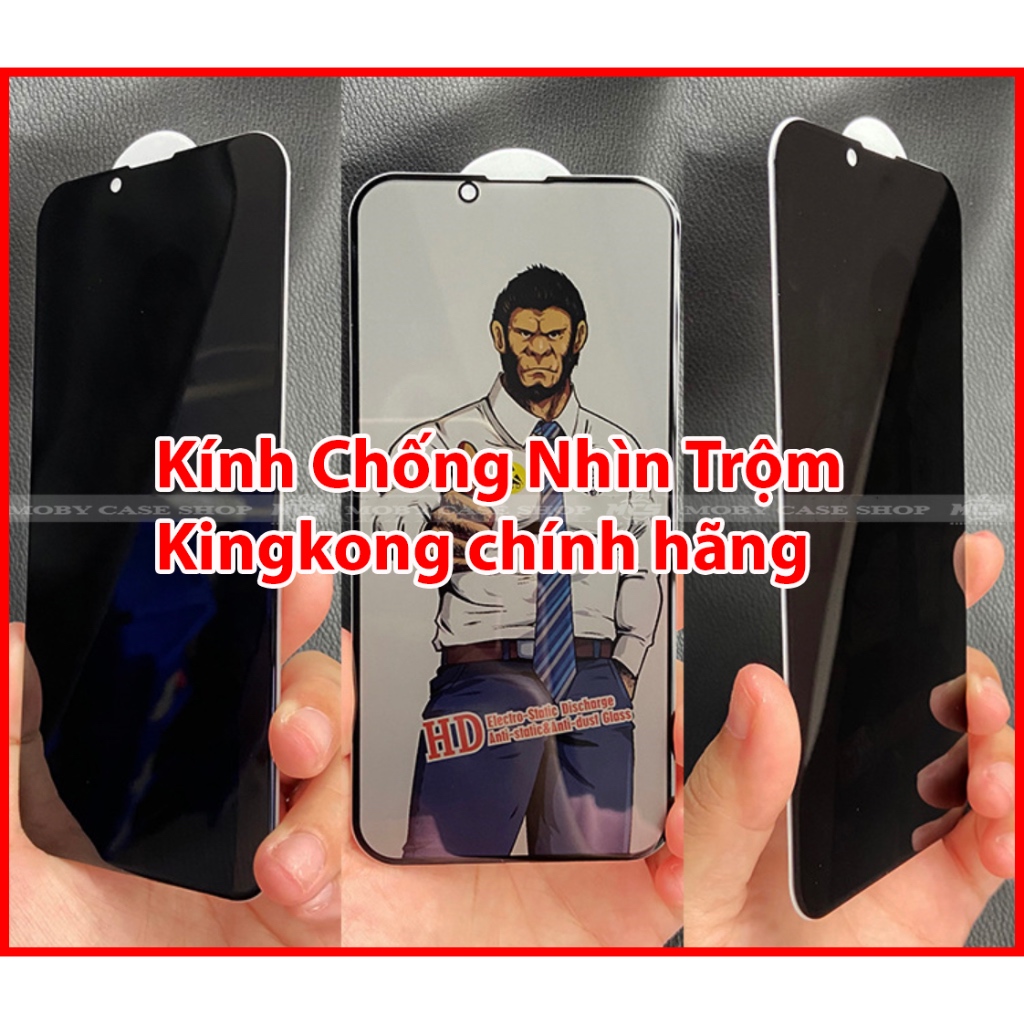 Kính Cường lực chống nhìn trộm King Kong iPhone 16 promax 15 14 13 12 11 xsmax 7plus 8plus 6plus
