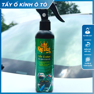 KING WASH tẩy ố kính KING WASH, cặn canxi trên bề mặt kính ô tô dung tích 250ml