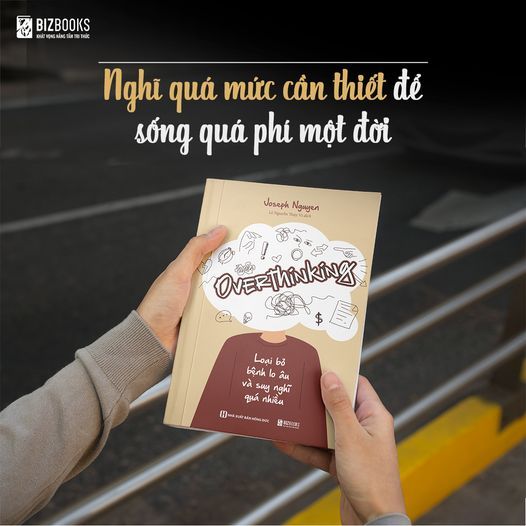 Sách Overthinking - Loại Bỏ Bệnh Lo Âu Và Suy Nghĩ Quá Nhiều - Nhật Ký Chữa Trị Căn Bệnh Lo Lắng Trong 60 Ngày Bizbooks