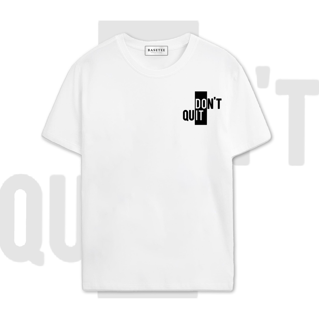 Áo thun in hình Don’t Quit - Do It co dãn thấm hút mồ hôi đủ size 40-100kg form rộng Basetee Unisex