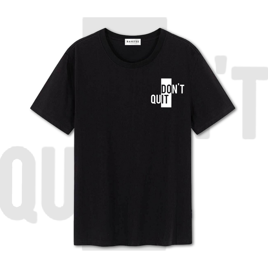 Áo thun in hình Don’t Quit - Do It co dãn thấm hút mồ hôi đủ size 40-100kg form rộng Basetee Unisex