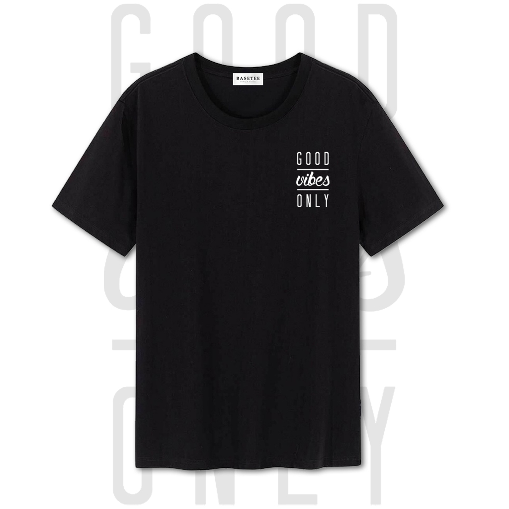Áo thun in chữ Good Vibes Only co dãn thấm hút mồ hôi đủ size 40-100kg form rộng Basetee Unisex