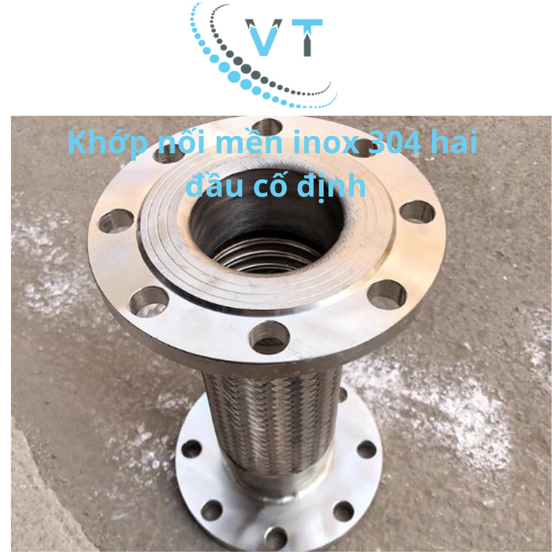 Ống Mềm Inox 304 Chịu Nhiệt Bích inox Jis 10k hai đầu cố định DN15,DN20,DN25,DN32,DN50,DN65