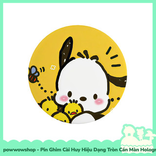[Sẵn VN - Hỏa Tốc] Huy Hiệu Pin Ghim Dạng Tròn 58mm Cài Áo / Túi / Balo Màn Hologram Nhân Vật Sanrio Pochacco Cute