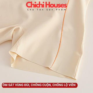 Quần Mặc Váy Bảo Hộ Không Viền Chống Lộ Chất Su Mềm Mịn Thoáng Mát CHICHI HOUSES 560