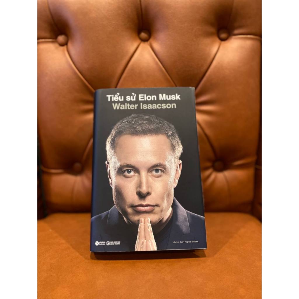 Sách: Tiểu Sử Elon Musk - Chân Dung "Kẻ Điên Thiên Tài" Đang Thay Đổi Thế Giới (Alpha Books)