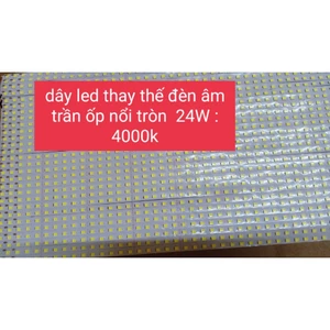 Dây led thay thế đèn âm trần ốp nổi tròn 24W TRẮNG ,vàng và 4000K (chip led 2835 rông 6mm)