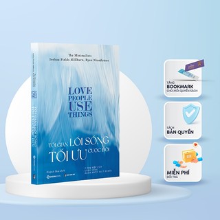 Sách - Tối giản lối sống, Tối ưu cuộc đời - Tác giả Joshua Fields Millburn , Ryan Nicodemus