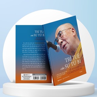 Sách - Trí Tuệ Của Sự Từ Bi - Victor Chan, Đức Đạt Lai Lạt Ma