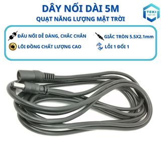 Dây Nối Dài Quạt Năng Lượng Mặt Trời Quạt Tích Điện DC Dài 5m Lõi Đồng Chất Lượng Loại 1 Giắc Tròn 5.5x2.1mm | TEKI