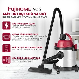 Máy hút bụi gia đình FUJIHOME VC12 Motor lõi đồng - Dung tích 12L - Hút khô, ướt, thổi