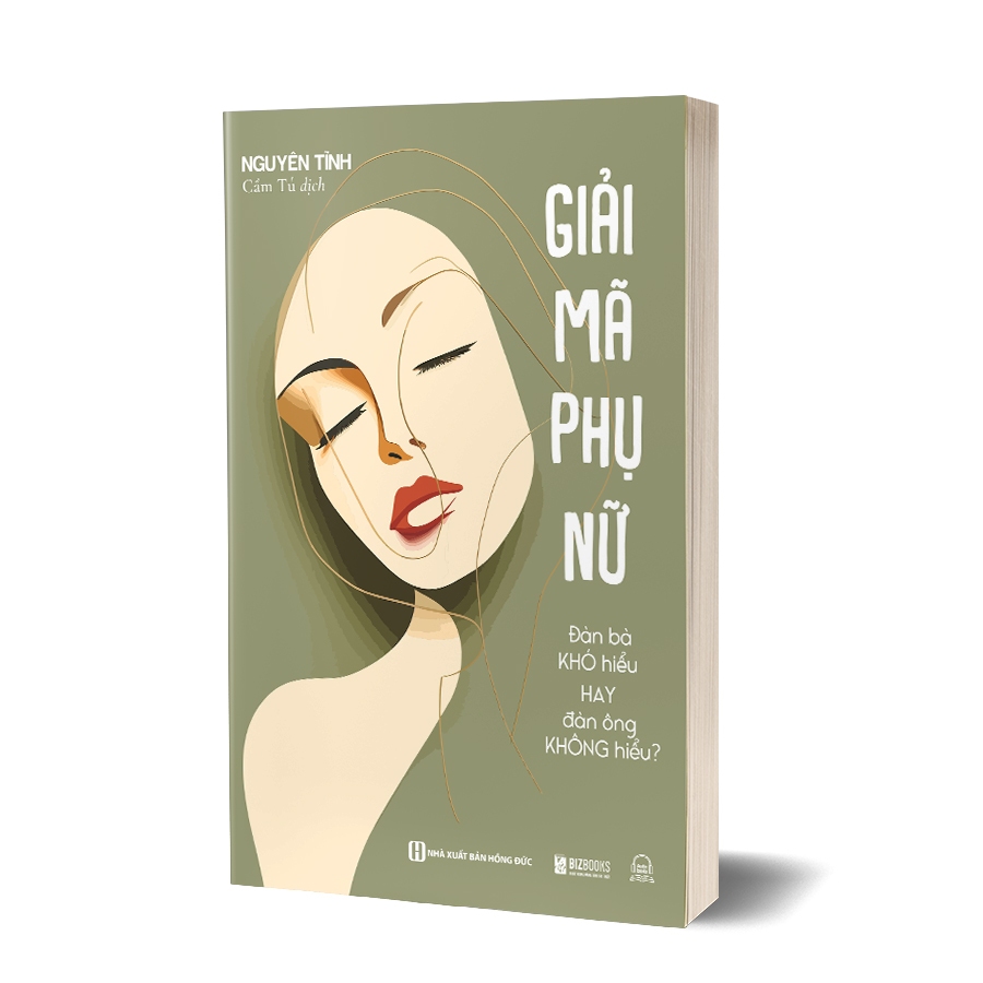 Sách Giải Mã Phụ Nữ - Đàn Bà Khó Hiểu Hay Đàn Ông Không Hiểu? - Nhìn Thấu Nội Tâm Của Tất Cả Phụ Nữ - Bizbooks