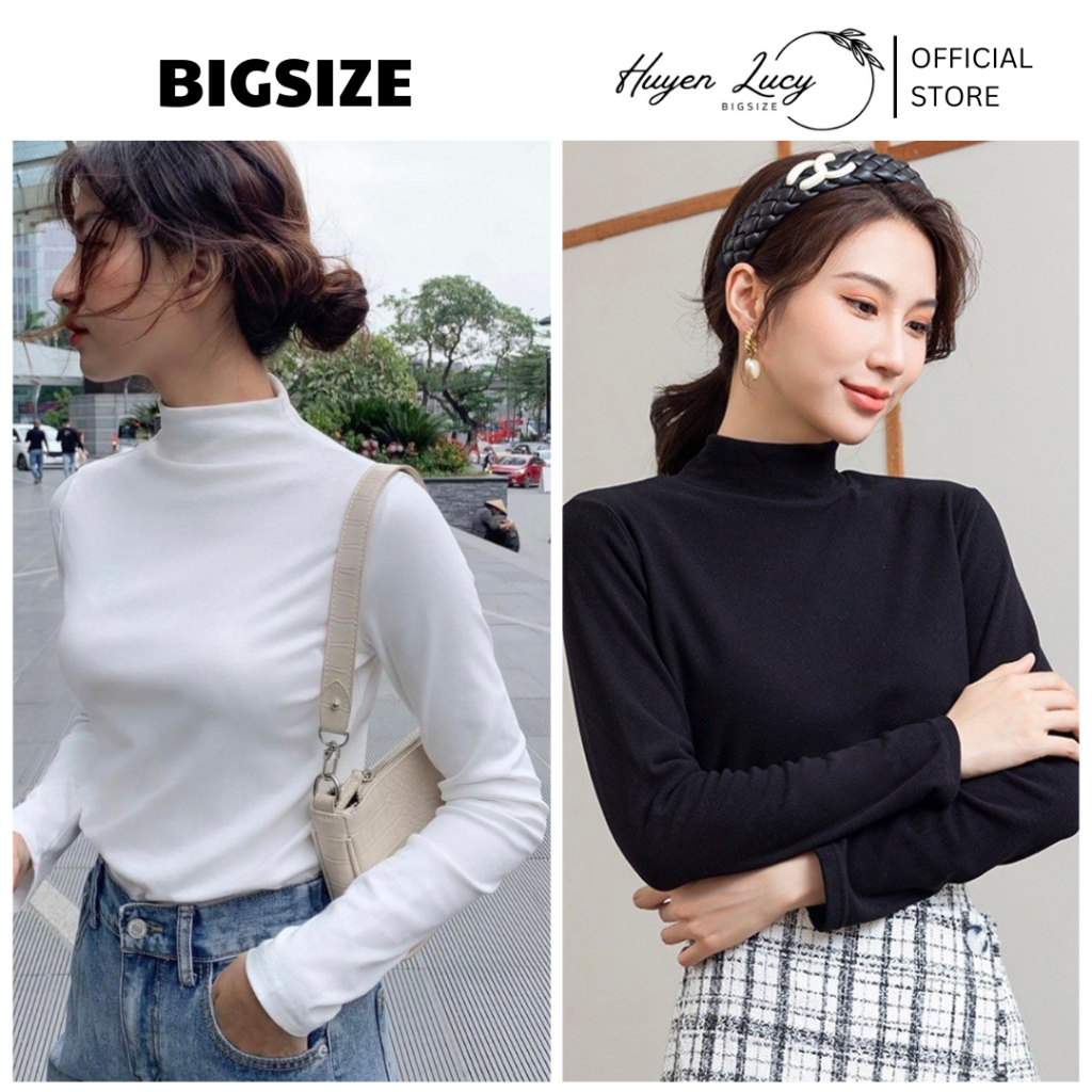 XẢ KHO Áo thun giữ nhiệt nữ bigsize tay dài  cổ lọ chất vải gân nỉ dày dặn màu đen trắng đi chơi Huyền Lucy Bigsize