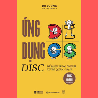 Sách - Ứng Dụng DISC Để Hiểu Từng Người Xung Quanh Bạn Trong Gia Đình