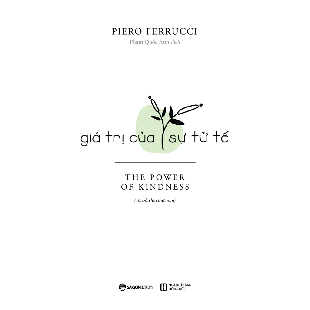 Sách - Giá Trị Của Sự Tử Tế - The Power Of Kindness - Piero Ferrucci
