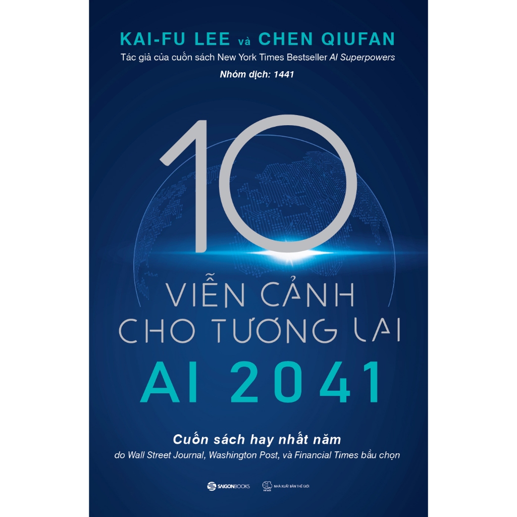 Sách - AI 2041 - 10 Viễn Cảnh Trong Tương Lai - Chen Qiufan, Kai-Fu Lee