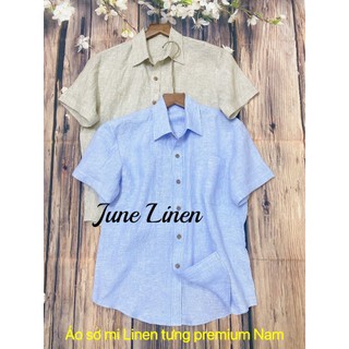 [JUNE LINEN] A19N. Áo sơ mi NAM Linen tưng premium, tay ngắn. Form cao dưới 1m7.