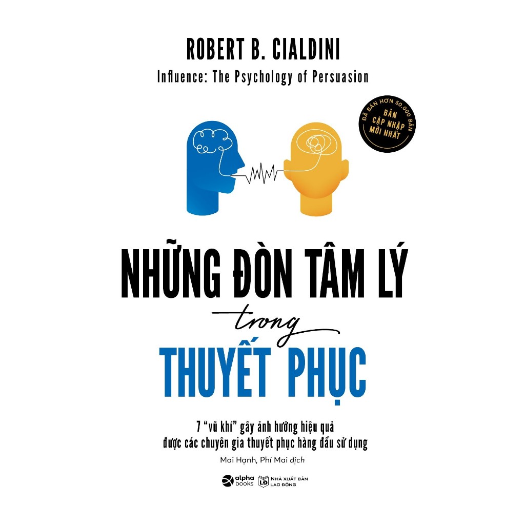 Sách: Những Đòn Tâm Lý Trong Thuyết Phục (Cập Nhật Mới Nhất) (Robert B. Cialdini) - Alpha Books