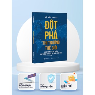 SÁCH - Đột phá thị trường thế giới - Tác giả Hồ Văn Trung