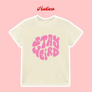 Áo Baby Tee in chữ Stay Weird 100% Cotton 240gsm