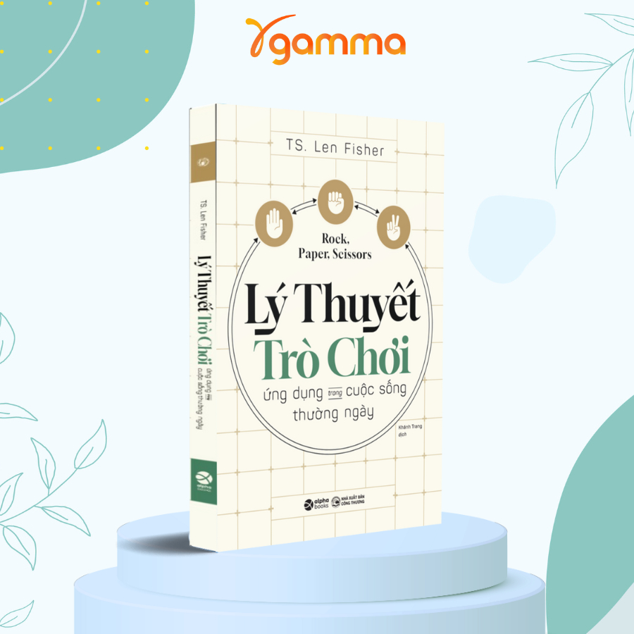 Sách - Lý Thuyết Trò Chơi - Ứng Dụng Trong Cuộc Sống Hằng Ngày - Alpha Books
