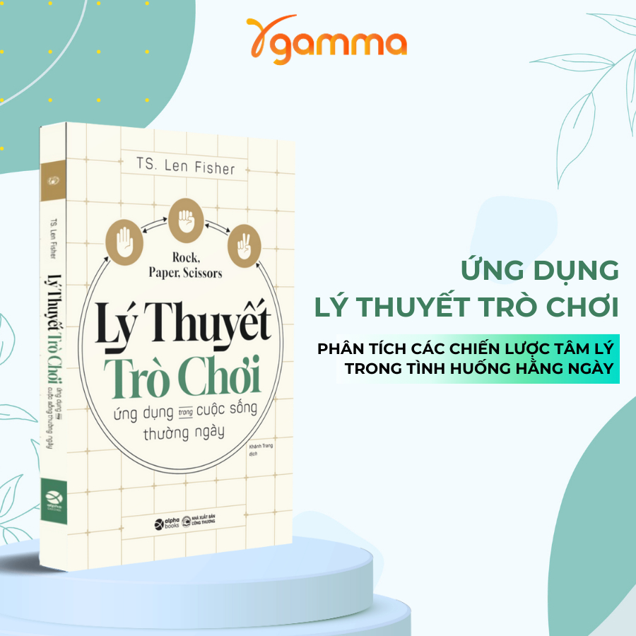 Sách - Lý Thuyết Trò Chơi - Ứng Dụng Trong Cuộc Sống Hằng Ngày - Alpha Books