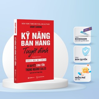 Sách - Kỹ Năng Bán Hàng Tuyệt Đỉnh: Bí Quyết Sinh Tồn Trong Ngành Sales (Sell Or Be Sold) - Grant Cardone
