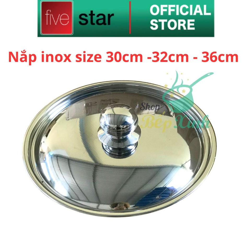 Ảnh Nắp đậy inox 430 cao cấp FIVESTAR size 16/18/20/24/26/28/30/32 cm , dùng cho nồi , chảo , quánh 4