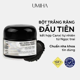 Bột trắng răng than Ngọc Trai UMIHA (30g) – Trắng răng với bột trắng răng thành phần Than hoạt tính, Canxi, Bột than tre