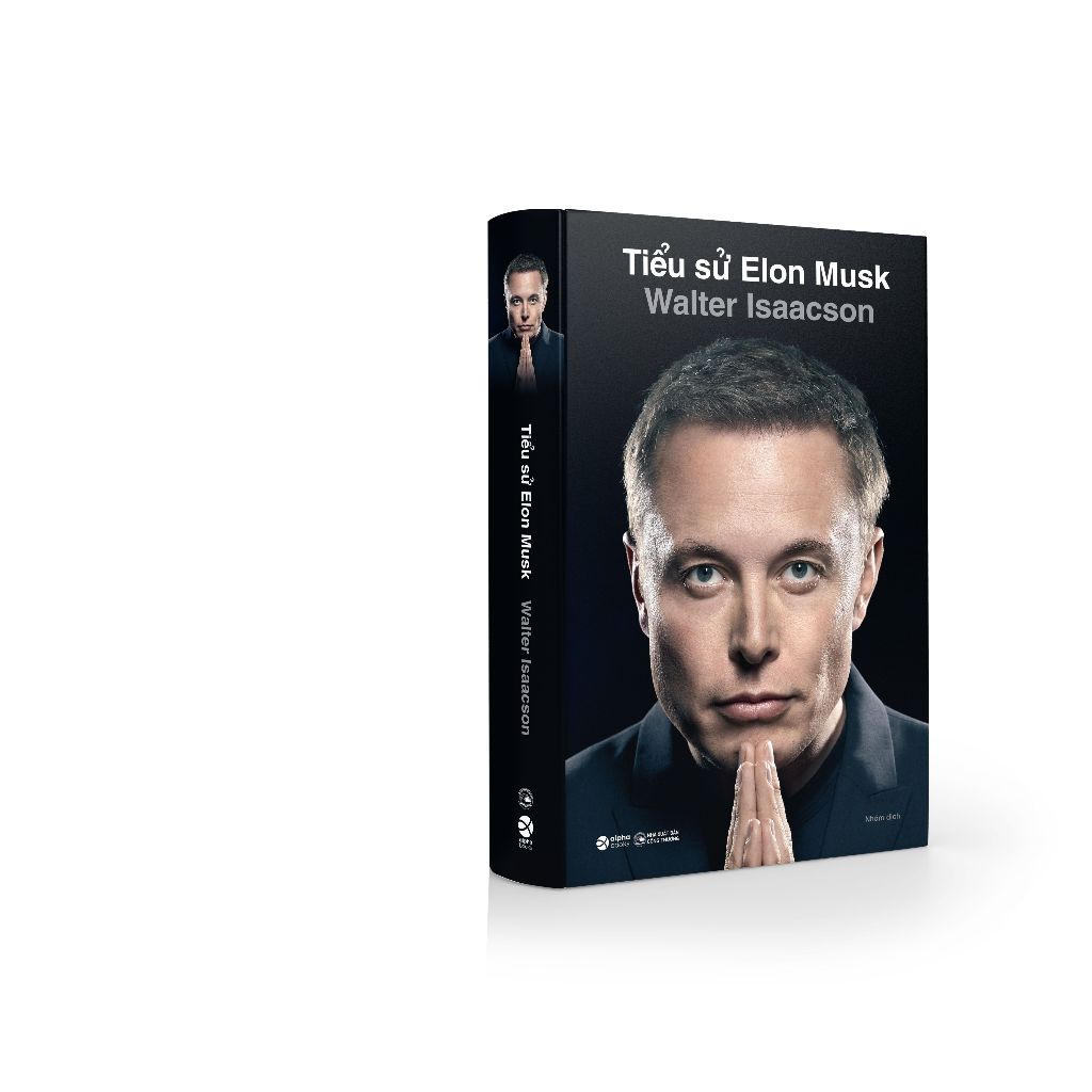 Sách - Tiểu Sử Elon Musk - Chân Dung "Kẻ Điên Thiên Tài" Đang Thay Đổi Thế Giới (Phiên Bản Đặc Biệt) - Alpha Books