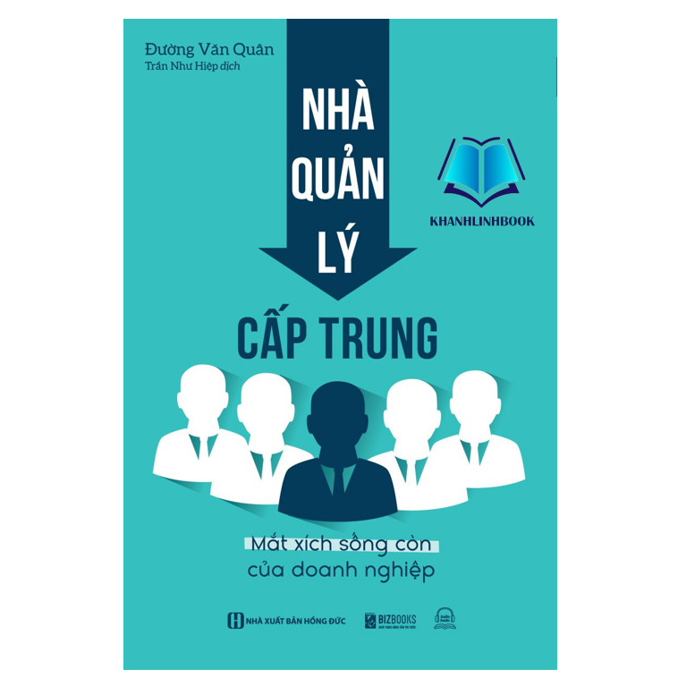 Sách - Nhà Quản Lý Cấp Trung: Mắt Xích Sống Còn Của Doanh Nghiệp - Bizbooks