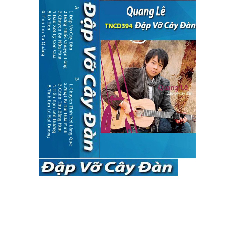 Băng Cassette Đập Vỡ Cây Đàn - Quang Lê