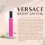 Versace Bright Crystal -Phong cách: Nữ tính, Tươi mát, Tinh tế, Dễ thương
