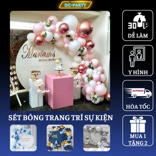 Sét bóng bay trang trí sự kiện sinh nhật lễ cưới hỏi khai trương đẹp sang trọng dễ làm DC PARTY mẫu mới nhất
