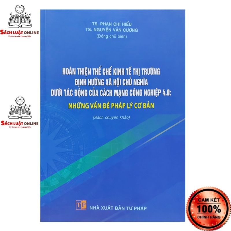 Sách - Hoàn thiện thể chế kinh tế thị trường định hướng xã hội chủ nghĩa: Những vấn đề pháp lý cơ bản (NXB Tư Pháp)