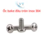 Set 10&50 con Ốc Bake Đầu Tròn Size M6 (6 Li) INOX 304 M6x30
