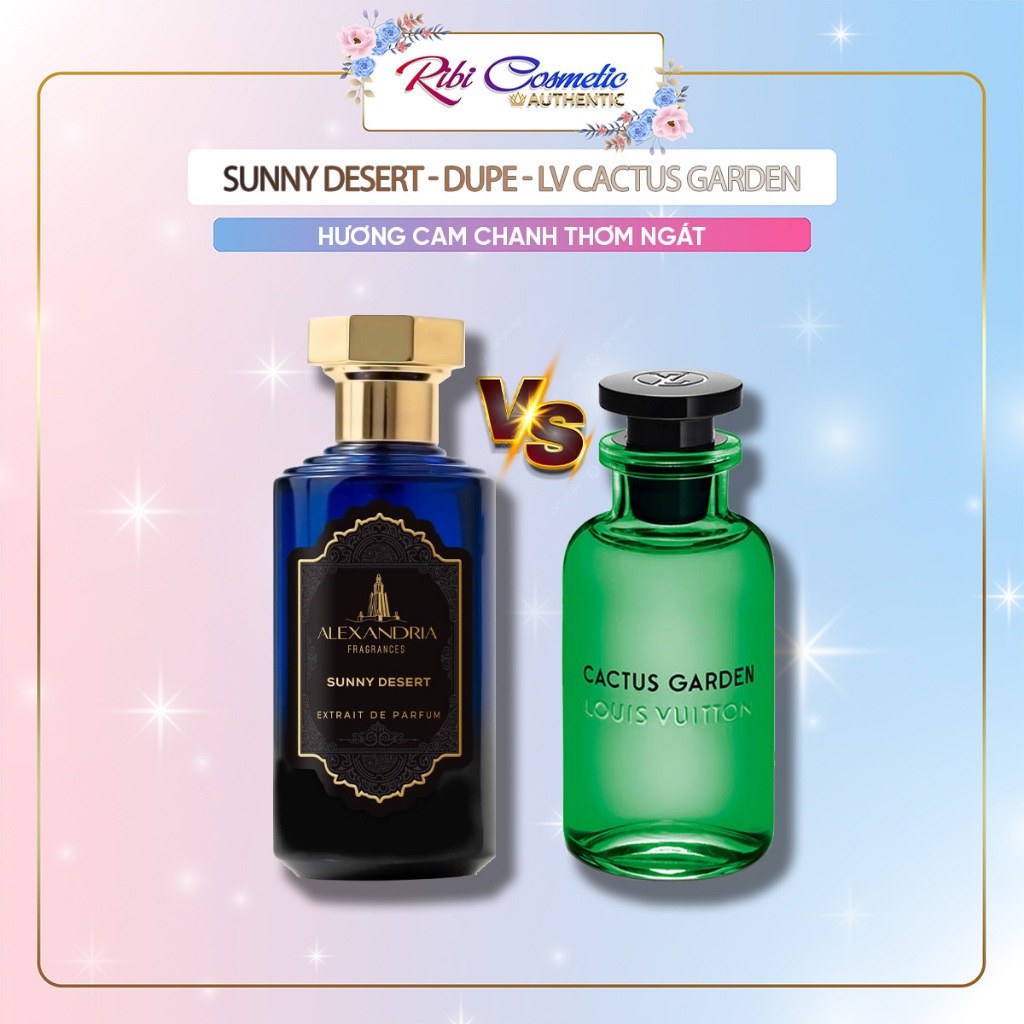 Nc hoa unisex Alexandria Fragrances SUNNY DESERT Dupe LV CACTUS GARDEN  mt m tinh t Ti Mi Ribicosmetics | Shopee Vit Nam