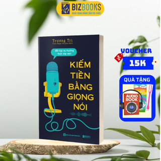 Sách - Kiếm Tiền Bằng Giọng Nói: Bắt Kịp Xu Hướng Thời Đại Mới