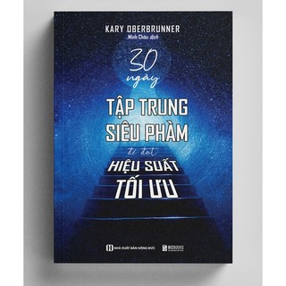 Sách - 30 Ngày Tập Trung Siêu Phàm Để Đạt Hiệu Suất Tối Ưu