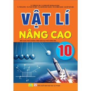 Sách - Vật Lí Nâng Cao Lớp 10 - Biên soạn theo chương trình GDPT mới - ndbooks