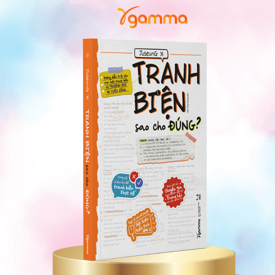 Sách - Tranh Biện Sao Cho Đúng - Hướng Dẫn Tranh Biện A-Z Cho Mọi Cuộc Tranh Biện Từ Trường Học Tới Cuộc Sống (Gamma)