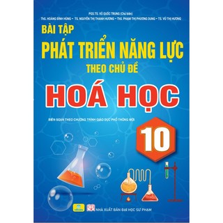 Sách - Bài Tập Phát Triển Năng Lực Theo Chủ Đề Hóa Học 10 - ndbooks