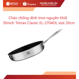 [LIFEMCMBP4 -12% đơn 250K] Chảo chống dính Inox dập nguyên khối Elmich Trimax Classic EL-2704OL size 20cm